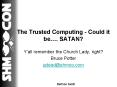 The Trusted Computing Could it be' SATAN PowerPoint PPT Presentation