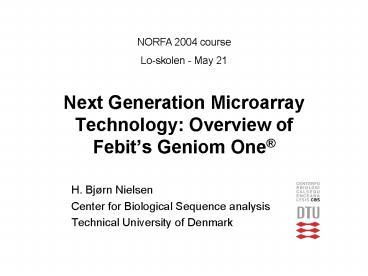 Next Generation Microarray Technology: Overview of Febits Geniom One