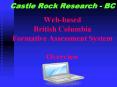 Castle Rock Research BC Webbased British Columbia Formative Assessment System Overview PowerPoint PPT Presentation