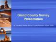 Grand County Survey Presentation PowerPoint PPT Presentation