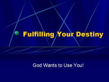 Fulfilling Your Destiny