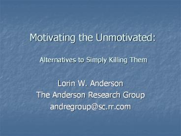 Motivating the Unmotivated: