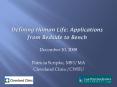 Defining Human Life: Applications from Bedside to Bench PowerPoint PPT Presentation