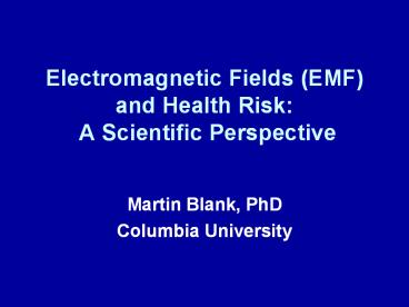 Electromagnetic Fields (EMF) and Health Risk: A Scientific Perspective