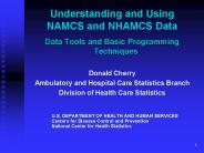 Understanding and Using NAMCS and NHAMCS Data