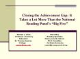 Closing the Achievement Gap: It Takes a Lot More Than the National Reading Panels Big Five PowerPoint PPT Presentation