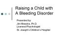 Raising a Child with A Bleeding Disorder PowerPoint PPT Presentation
