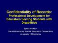 Confidentiality of Records: Professional Development for Educators Serving Students with Disabilitie PowerPoint PPT Presentation