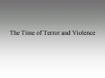 The Time of Terror and Violence PowerPoint PPT Presentation