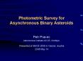 Photometric Survey for Asynchronous Binary Asteroids PowerPoint PPT Presentation