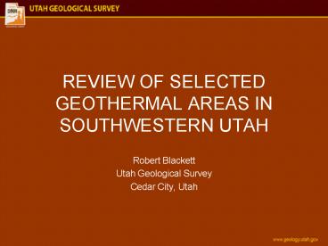 REVIEW OF SELECTED GEOTHERMAL AREAS IN SOUTHWESTERN UTAH