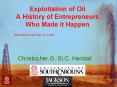 Exploitation of Oil A History of Entrepreneurs Who Made it Happen PowerPoint PPT Presentation