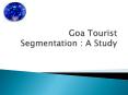 Goa Tourist Segmentation : A Study PowerPoint PPT Presentation