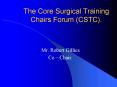 The Core Surgical Training Chairs Forum CSTC' PowerPoint PPT Presentation