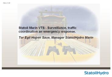 Statoil Marin VTS - Surveillance, traffic coordination an emergency response.