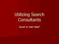 Utilizing Search Consultants PowerPoint PPT Presentation