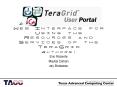 A Comprehensive Web Interface for Using the Resources and Services of the TeraGrid PowerPoint PPT Presentation