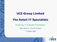 UCS Group Limited The Retail IT Specialists PowerPoint PPT Presentation