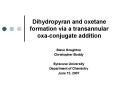 Dihydropyran and oxetane formation via a transannular oxaconjugate addition PowerPoint PPT Presentation