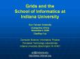 Grids%20and%20the%20School%20of%20Informatics%20at%20Indiana%20University PowerPoint PPT Presentation