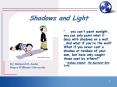 Shadows and Light PowerPoint PPT Presentation