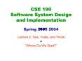 CSE 190 Software System Design and Implementation Spring 2003 2004 PowerPoint PPT Presentation