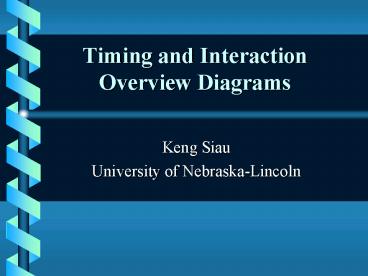 Timing and Interaction Overview Diagrams