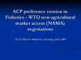 ACP preference erosion in Fisheries WTO nonagricultural market access NAMA negotiations ACP Fisherie PowerPoint PPT Presentation