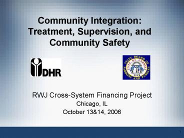 Community Integration: Treatment, Supervision, and Community Safety