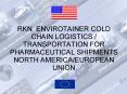 RKN ENVIROTAINER COLD CHAIN LOGISTICS TRANSPORTATION FOR PHARMACEUTICAL SHIPMENTS NORTH AMERICAEUROP PowerPoint PPT Presentation