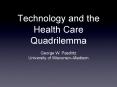 Technology and the Health Care Quadrilemma PowerPoint PPT Presentation