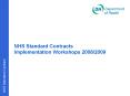 NHS Standard Contracts Implementation Workshops 20082009 PowerPoint PPT Presentation