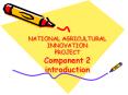 NATIONAL AGRICULTURAL INNOVATION PROJECT Component 2 introduction PowerPoint PPT Presentation