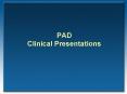 PAD Clinical Presentations PowerPoint PPT Presentation