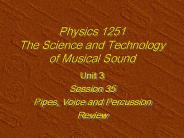 Physics 1251 The Science and Technology of Musical Sound