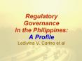 Regulatory Governance in the Philippines: A Profile Ledivina V' Carino et al PowerPoint PPT Presentation