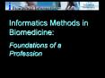 Informatics Methods in Biomedicine: PowerPoint PPT Presentation