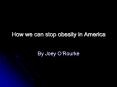 How we can stop obesity in America PowerPoint PPT Presentation