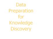 Data Preparation for Knowledge Discovery