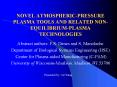 NOVEL ATMOSPHERICPRESSURE PLASMA TOOLS AND RELATED NONEQUILIBRIUMPLASMA TECHNOLOGIES PowerPoint PPT Presentation