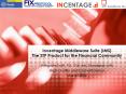 Incentage Middleware Suite (IMS) The STP Product for the Financial Community PowerPoint PPT Presentation