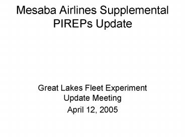 Mesaba Airlines Supplemental PIREPs Update
