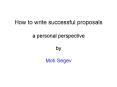 How to write successful proposals a personal perspective by  Moti Segev PowerPoint PPT Presentation