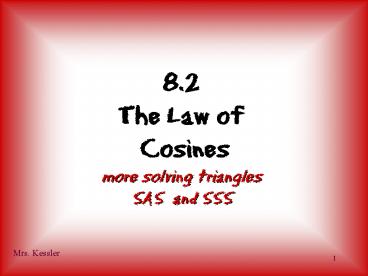 8'2 The Law of Cosines more solving triangles SAS and SSS
