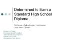 Determined to Earn a Standard High School Diploma PowerPoint PPT Presentation