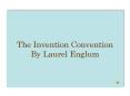 The Invention Convention By Laurel Englum PowerPoint PPT Presentation