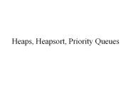 Heaps, Heapsort, Priority Queues