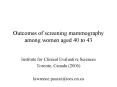 Outcomes of screening mammography among women aged 40 to 43 PowerPoint PPT Presentation