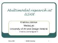 Multimodal research at UIAH PowerPoint PPT Presentation