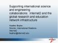 Supporting international science and engineering collaborations: Internet2 and the global research a PowerPoint PPT Presentation